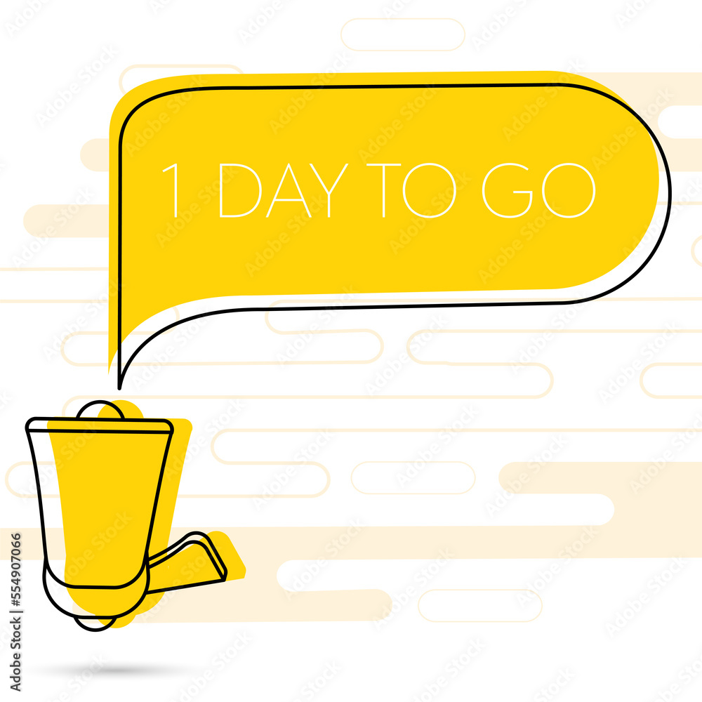 Poster 1 day to go. megaphone and colorful yellow speech bubble with quote. blog management, blogging and w