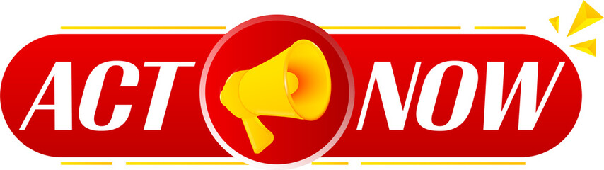 Megaphone with act now on white background. Megaphone banner. Web design. Vector - obrazy, fototapety, plakaty