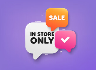 In store sale tag. 3d bubble chat banner. Discount offer coupon. Special offer price sign. Advertising discounts symbol. Store sale adhesive tag. Promo banner. Vector