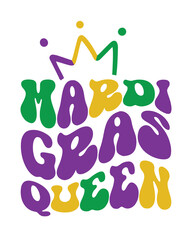 Mardi Gras Queen quote retro groovy wavy typography sublimation on white background