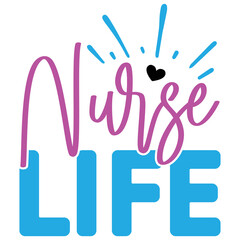 Nurse Life   T shirt design Vector File