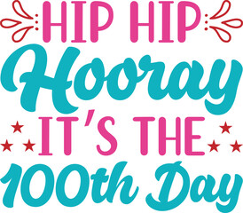 hip hip hooray it’s the 100th day