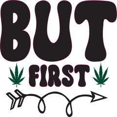 Weed Svg And T-Shirt Design