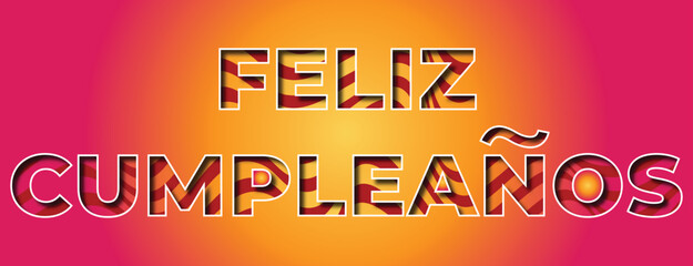 Feliz cumpleanos aka happy birthday in spanish