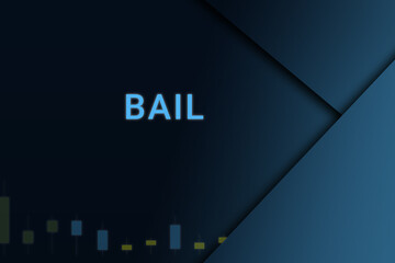 bail background. Illustration with bail logo. Financial illustration. bail text. Economic term. Neon letters on dark-blue background. Financial chart below.ART blur - obrazy, fototapety, plakaty