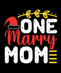 One merry mom, Merry Christmas shirts Print Template, Xmas Ugly Snow Santa Clouse New Year Holiday Candy Santa Hat vector illustration for Christmas hand lettered