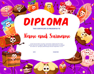 Kids diploma cartoon desserts, bakery and sweets characters. Vector achievement award frame template with cute macaroon, cake, donut, honey and cupcake. Baba, cocktail, roll and cheesecake personages