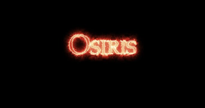 Osiris, egyptian god, written with fire. Loop