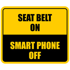 Seat Belt ON, Smart Phone OFF, quotes sticker