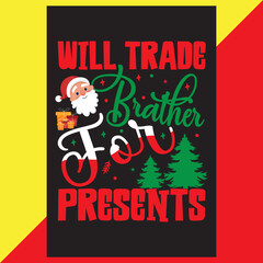 Will Trade Brother For Presents Christmas T-shirt Design
