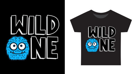 Wild one funny typography with monster illustration for kids t shirt design