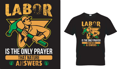 Labor is the only prayer that..T-shirt design.