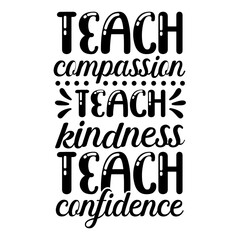 teach compassion teach kindness teach confidence svg
