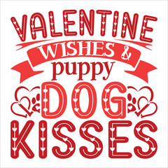 Valentine wishes & puppy dog Kisses shirt