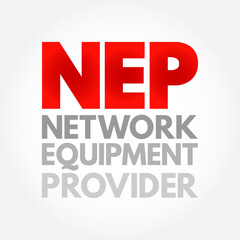 NEP - Network Equipment Provider sell products and services to communication service providers such as fixed or mobile operators as well as to enterprise customers, acronym concept background