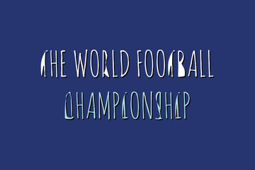 The World Football Championship text typography vector design. Sports conceptual typography text t-shirt, poster, banner, and sticker design. White and sky-blue color typographies on a blue background