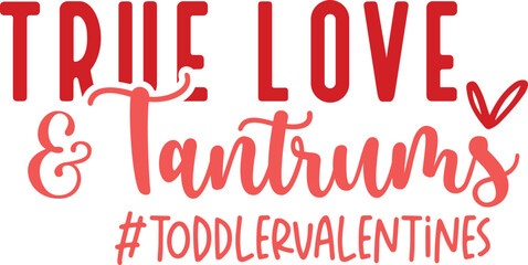 True Love and Tantrums