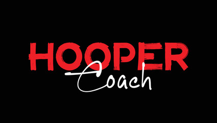 Hooper Coach Custom Designed Typographic T-shirts Apparel Hoodie