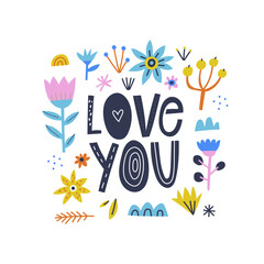 Love you romantic lettering inscription with doodle flowers, plants, leaves drawings