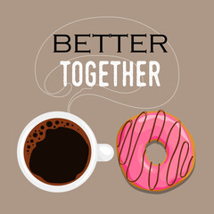 Coffee shop banner design template. Coffee cup and glazed donut top view. Steam outline in the back. Better together sign. Best for menu designs, flyers, posters. Vector cartoon style illustration.
