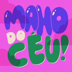 "mano do ceu" lettering purple white green writing pink background 