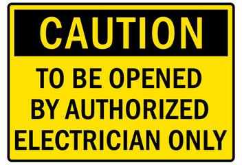 Fototapeta premium Electrical equipment sign and labels to be open by authorized electrician only