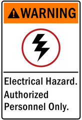 Electrical hazard sign and labels authorized personnel only
