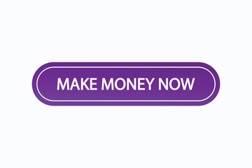 make money now button vectors.sign label speech bubble make money now
