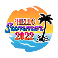 Fototapeta na wymiar Hello summer 2022 Sublimation
