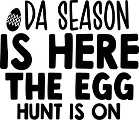 Da Season Is Here The egg Hunt Is On