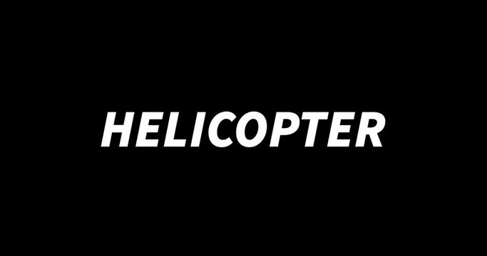 HELICOPTER text animation on black background. Modern text animation, written HELICOPTER