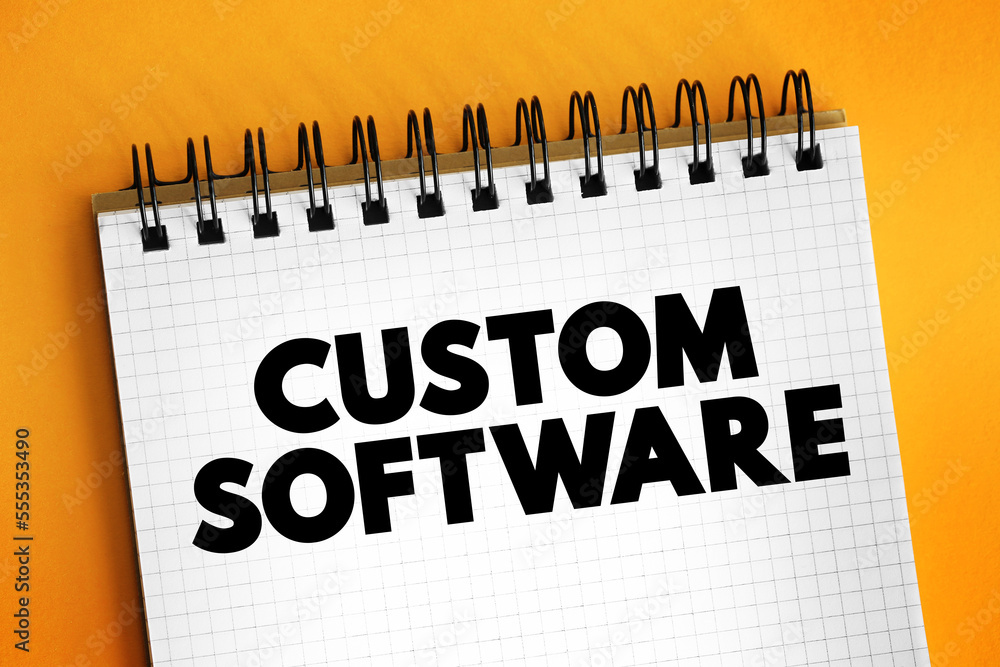 Poster custom software is software that is specially developed for some specific organization or other user