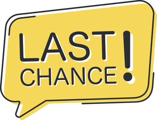 Last chance comic speech bubble in pop art style. Comic speech. Dialog window. Yellow banner for sale.
