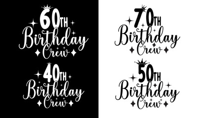 Birthday Crew woman shirt Design,Birthday 60th and 70th birthday gift.,Birthday 40th and 50th birthday shirt design.