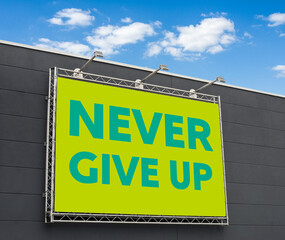 Obraz premium Never give up written on a billboard