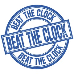 BEAT THE CLOCK written word on blue stamp sign