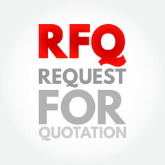 RFQ Request For Quotation - business process in which a company requests a quote from a supplier for the purchase of specific products, acronym text concept background