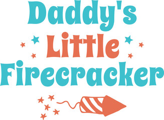 Daddy’s little firecracker, 4th of July SVG Design for Kids
