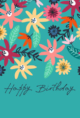 Happy Birthday greeting card design with floral decoration Hand-lettered greeting phrase