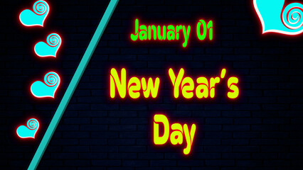 Happy New Year’s Day, January 01. Calendar of January Neon Text Effect, design