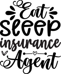 Obraz premium Eat Sleep Insurance Agent