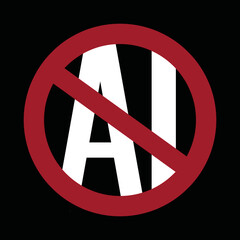 Anti Ai sign. No to AI-Generated Images.
