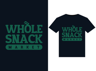 Whole Snack market illustrations for print-ready T-Shirts design