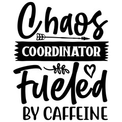 Chaos Coordinator Fueled by Caffeine SVG