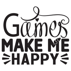 Games Make Me Happy