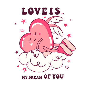 Fun cute dreaming heart with slogan. Cartoon lovely character with wings sleeping on cloud. Happy Valentines day concept. Retro 60s 70s cartoon style. Funky cute vector illustration