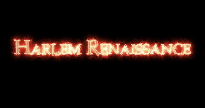 Harlem Renaissance written with fire. Loop