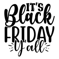 it's Black Friday Y'all  T shirt design Vector File