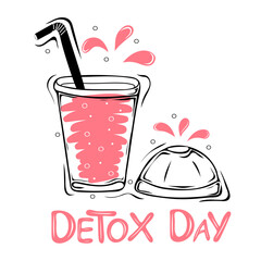 Detox day. Plastic cup with smoothie. Healthy food poster. Hand drawn vector elements of smoothies, lemonade, fresh, juice, detox and fruits in sketch style