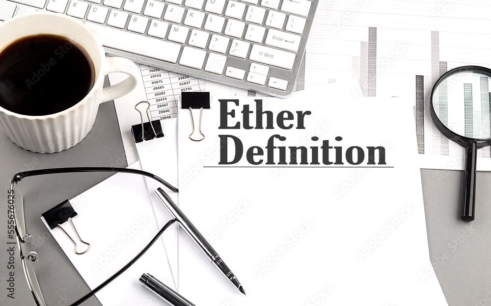 Aufkleber ether definition text on a paper with magnifier, coffee and keyboard on grey background